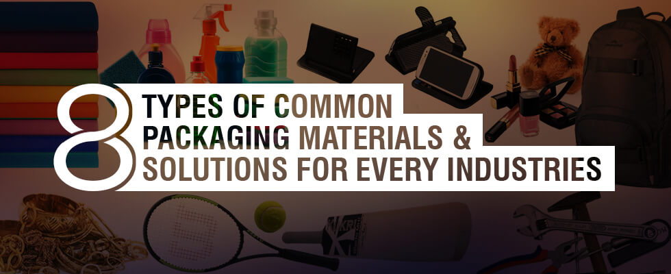 Common Product Packaging Materials for every industry